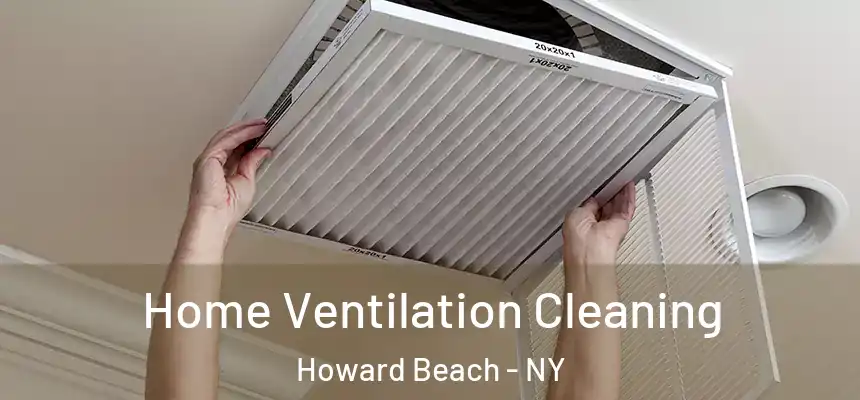  Home Ventilation Cleaning Howard Beach - NY