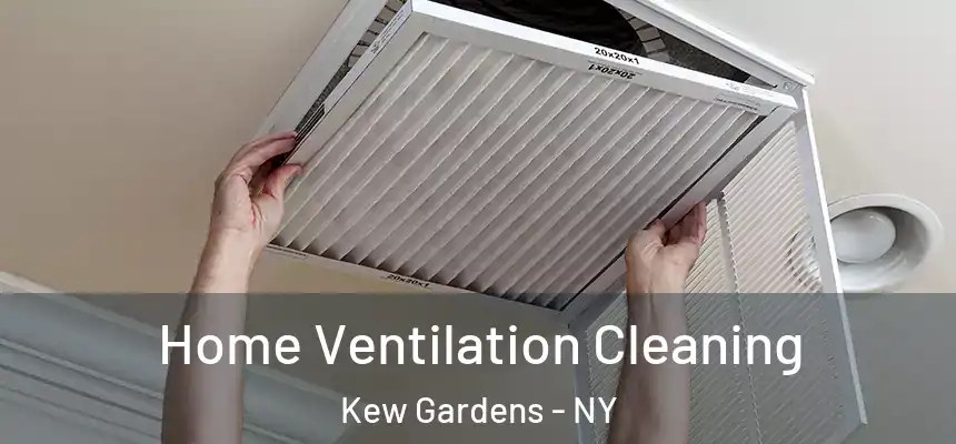 Home Ventilation Cleaning Kew Gardens - NY