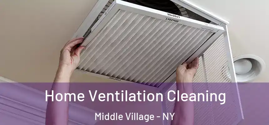  Home Ventilation Cleaning Middle Village - NY