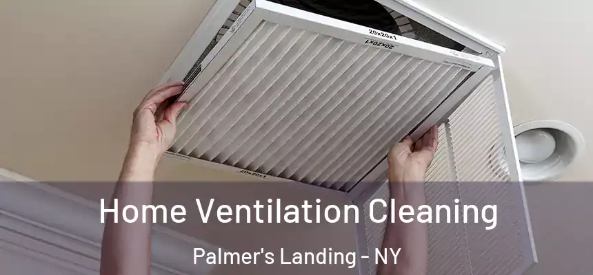Home Ventilation Cleaning Palmer's Landing - NY