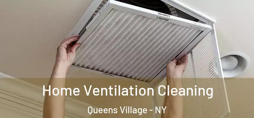 Home Ventilation Cleaning Queens Village - NY