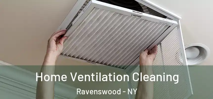  Home Ventilation Cleaning Ravenswood - NY