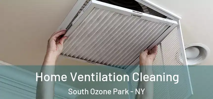 Home Ventilation Cleaning South Ozone Park - NY