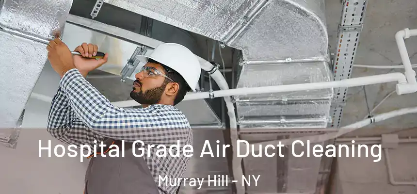  Hospital Grade Air Duct Cleaning Murray Hill - NY