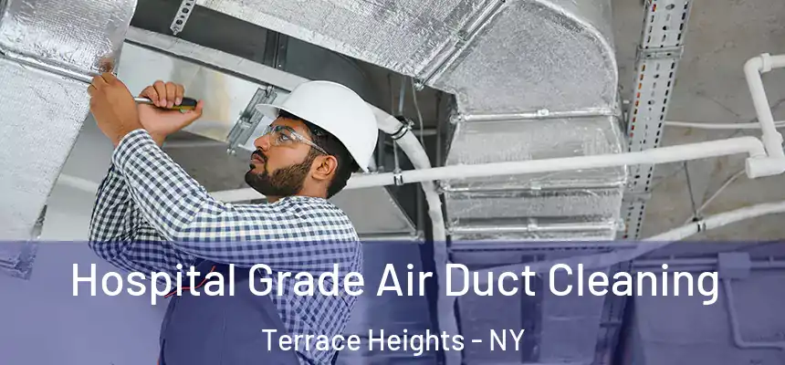  Hospital Grade Air Duct Cleaning Terrace Heights - NY