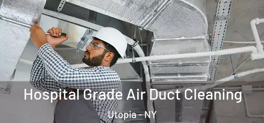  Hospital Grade Air Duct Cleaning Utopia - NY