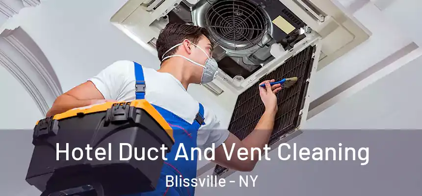  Hotel Duct And Vent Cleaning Blissville - NY