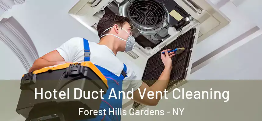  Hotel Duct And Vent Cleaning Forest Hills Gardens - NY