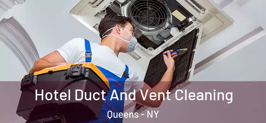  Hotel Duct And Vent Cleaning Queens - NY