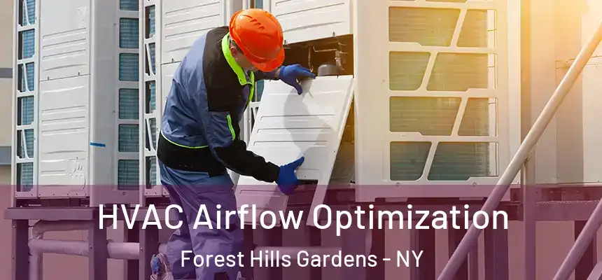  HVAC Airflow Optimization Forest Hills Gardens - NY