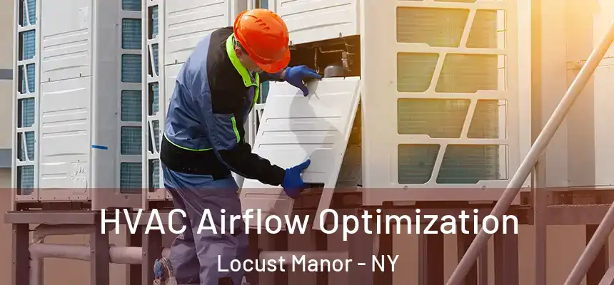  HVAC Airflow Optimization Locust Manor - NY