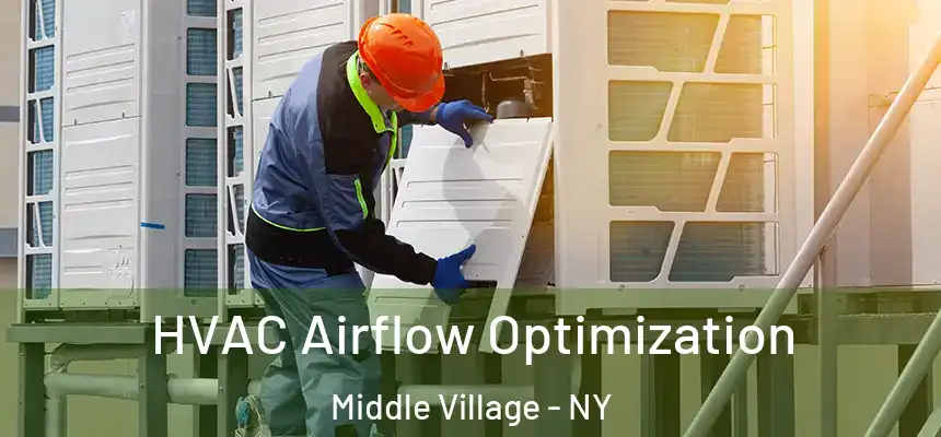  HVAC Airflow Optimization Middle Village - NY