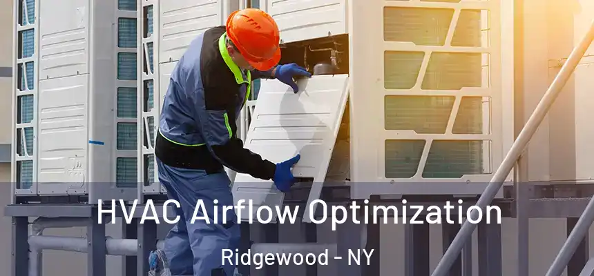  HVAC Airflow Optimization Ridgewood - NY