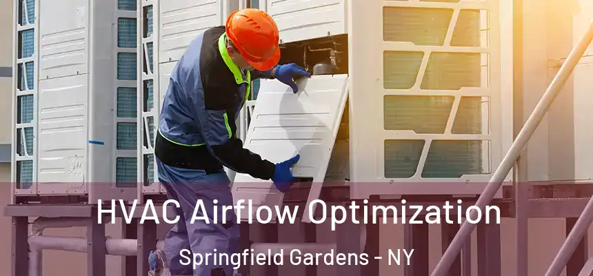  HVAC Airflow Optimization Springfield Gardens - NY