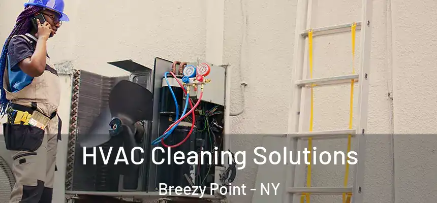  HVAC Cleaning Solutions Breezy Point - NY