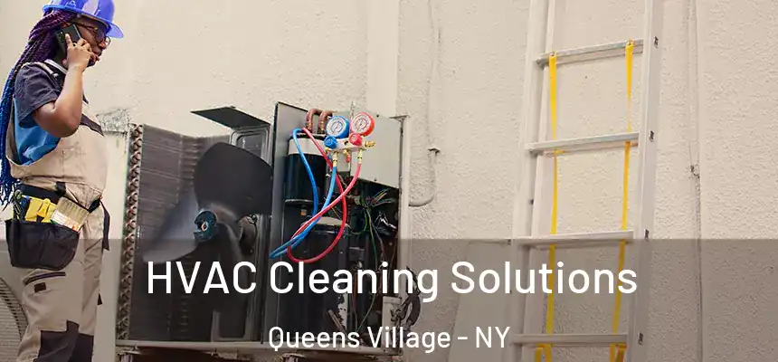 HVAC Cleaning Solutions Queens Village - NY