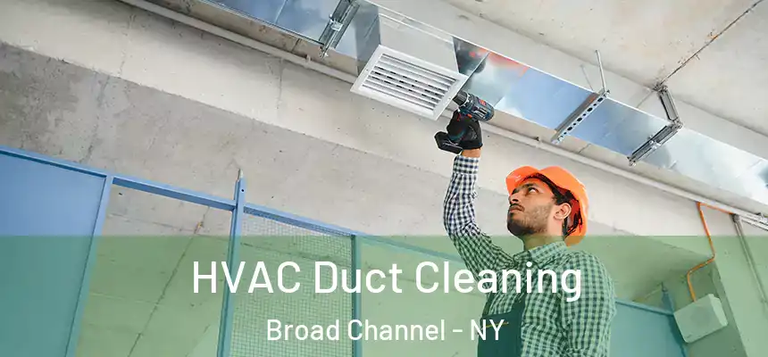  HVAC Duct Cleaning Broad Channel - NY