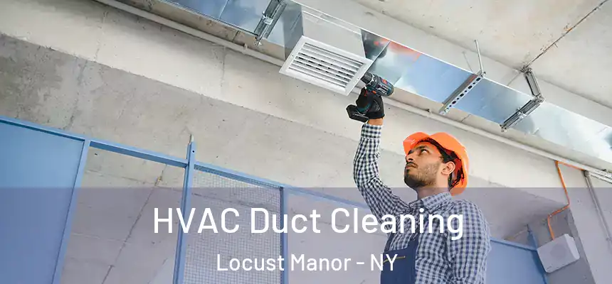  HVAC Duct Cleaning Locust Manor - NY