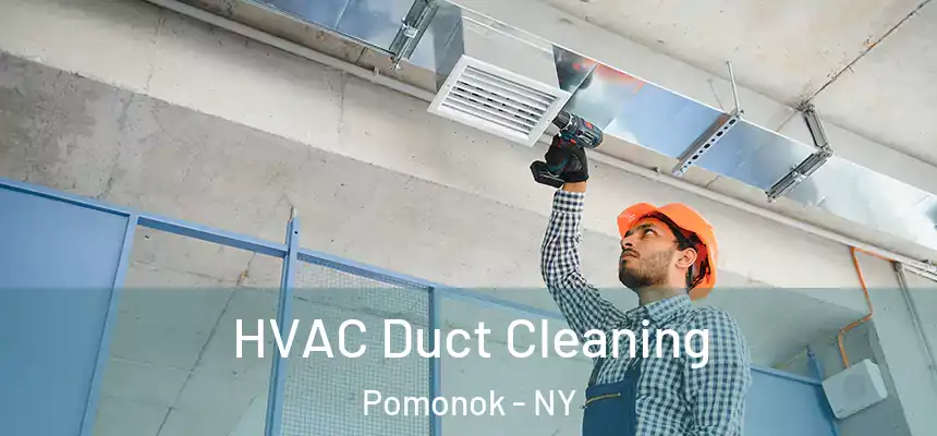  HVAC Duct Cleaning Pomonok - NY