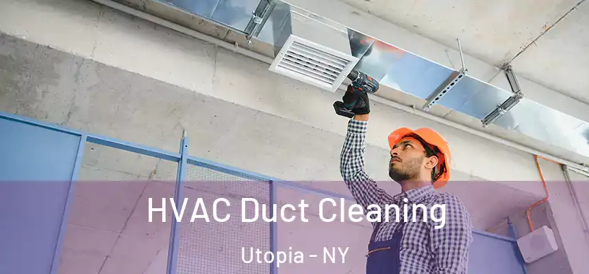  HVAC Duct Cleaning Utopia - NY