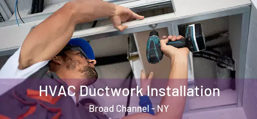  HVAC Ductwork Installation Broad Channel - NY