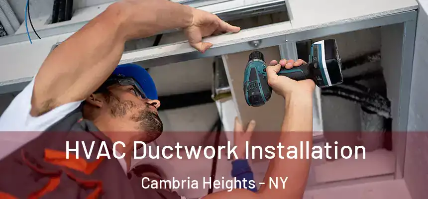  HVAC Ductwork Installation Cambria Heights - NY