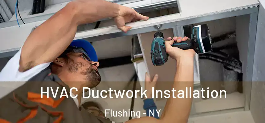  HVAC Ductwork Installation Flushing - NY