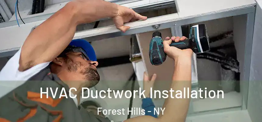  HVAC Ductwork Installation Forest Hills - NY