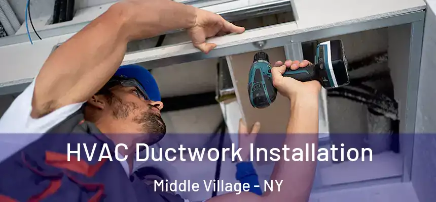  HVAC Ductwork Installation Middle Village - NY