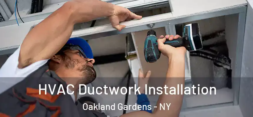 HVAC Ductwork Installation Oakland Gardens - NY