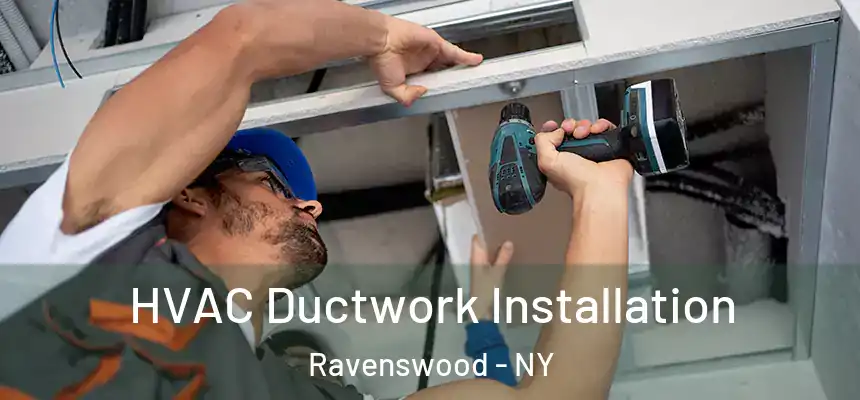  HVAC Ductwork Installation Ravenswood - NY