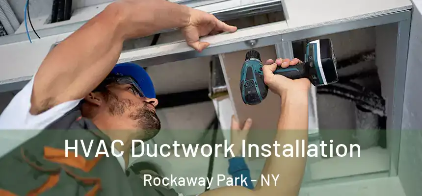  HVAC Ductwork Installation Rockaway Park - NY