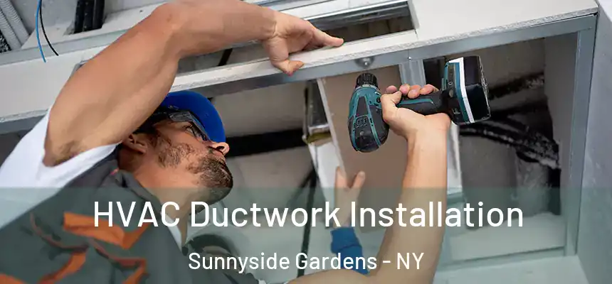  HVAC Ductwork Installation Sunnyside Gardens - NY