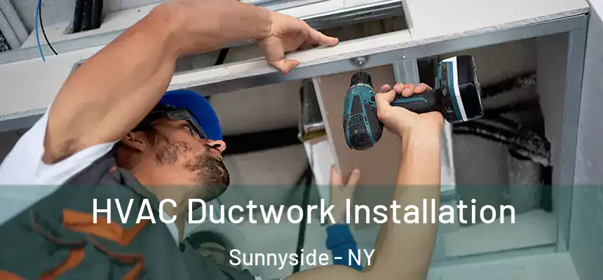  HVAC Ductwork Installation Sunnyside - NY