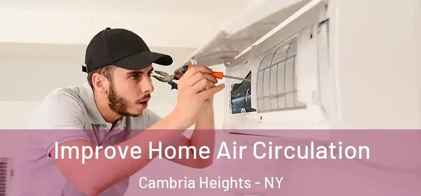 Improve Home Air Circulation Cambria Heights - NY