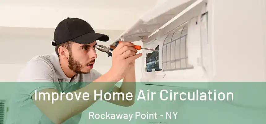  Improve Home Air Circulation Rockaway Point - NY