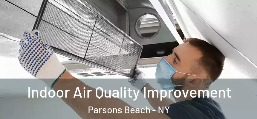 Indoor Air Quality Improvement Parsons Beach - NY