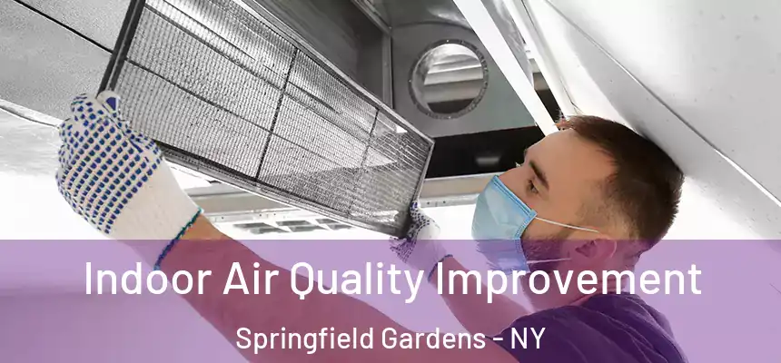 Indoor Air Quality Improvement Springfield Gardens - NY