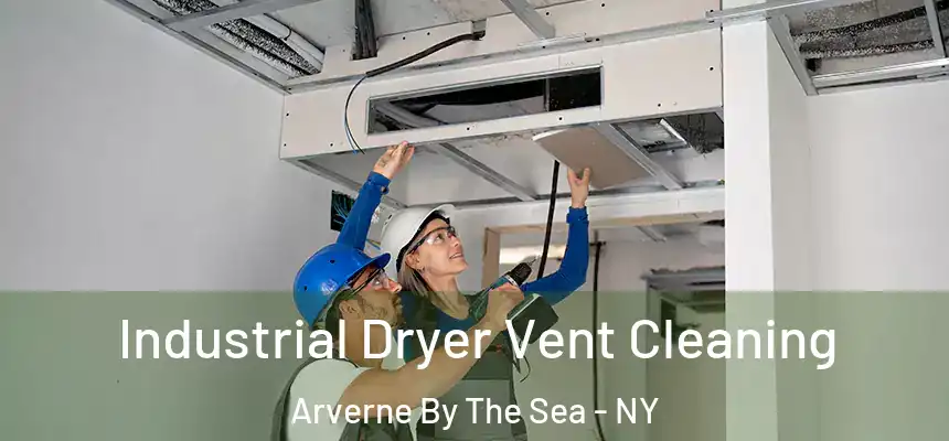 Industrial Dryer Vent Cleaning Arverne By The Sea - NY