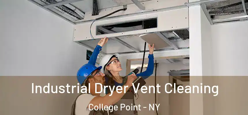 Industrial Dryer Vent Cleaning College Point - NY