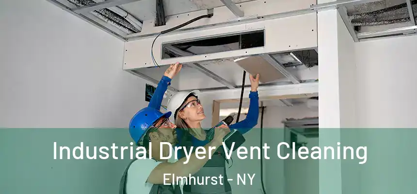Industrial Dryer Vent Cleaning Elmhurst - NY