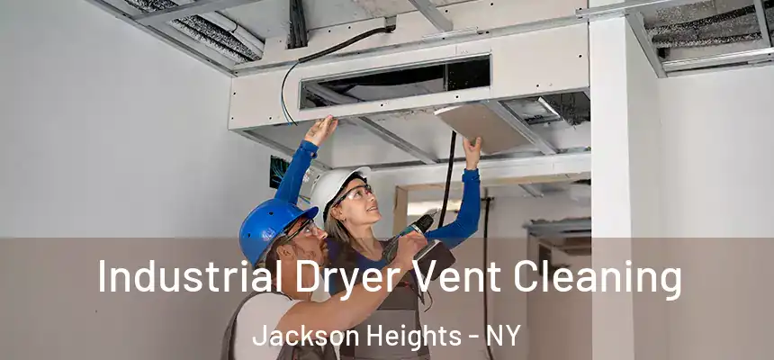  Industrial Dryer Vent Cleaning Jackson Heights - NY