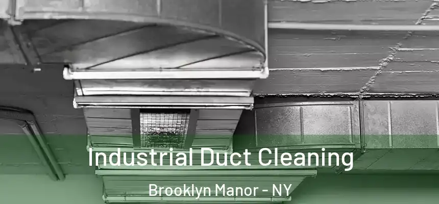 Industrial Duct Cleaning Brooklyn Manor - NY