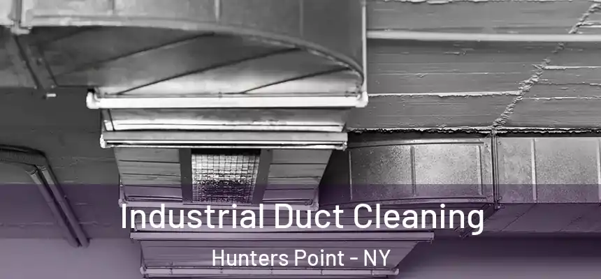  Industrial Duct Cleaning Hunters Point - NY