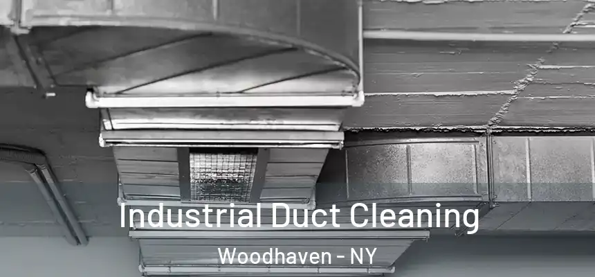  Industrial Duct Cleaning Woodhaven - NY