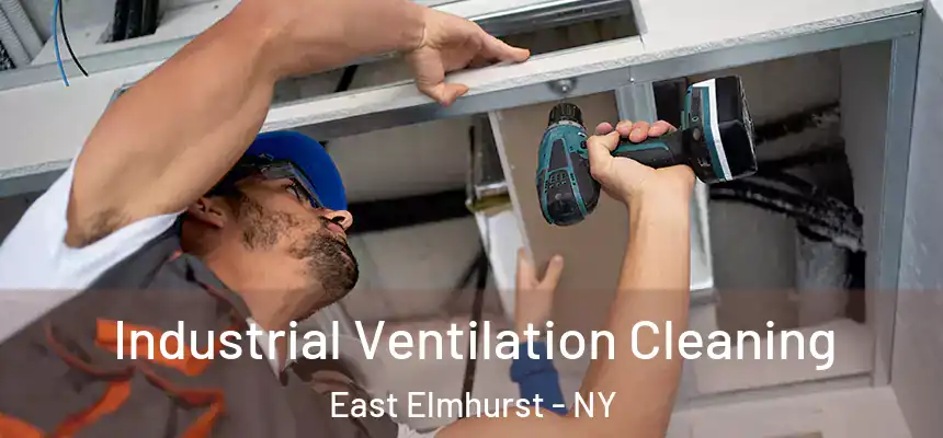 Industrial Ventilation Cleaning East Elmhurst - NY