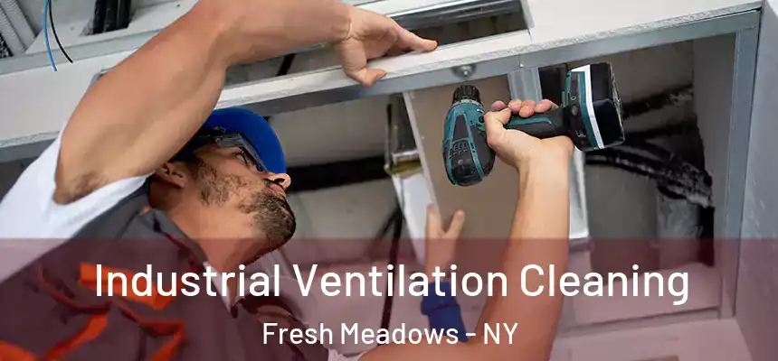  Industrial Ventilation Cleaning Fresh Meadows - NY