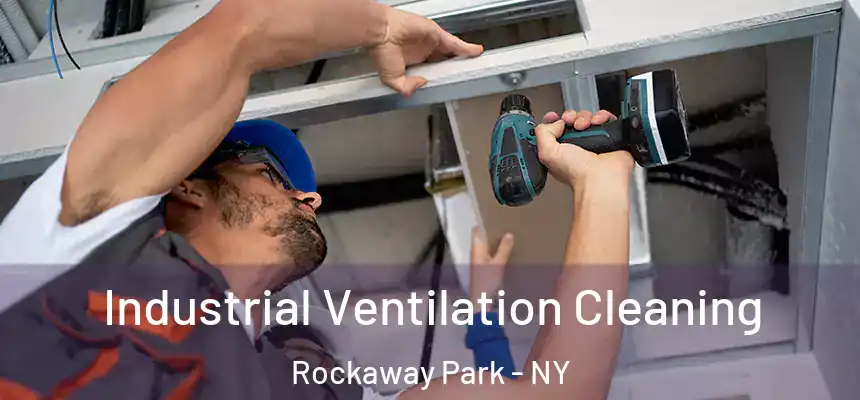  Industrial Ventilation Cleaning Rockaway Park - NY