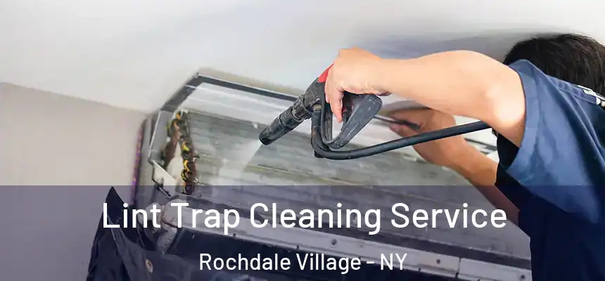 Lint Trap Cleaning Service Rochdale Village - NY