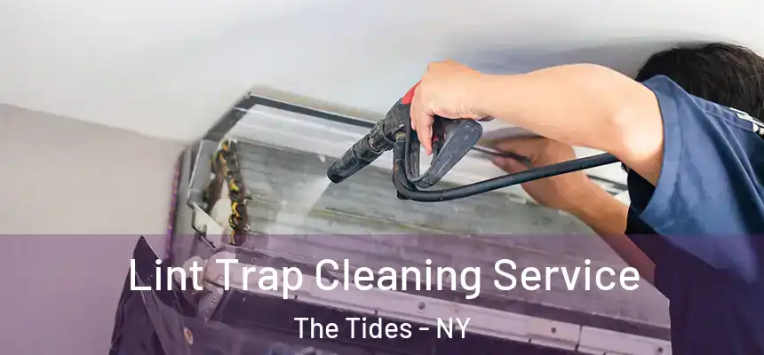 Lint Trap Cleaning Service The Tides - NY